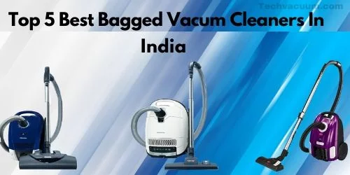 Top 5 Best Bagged Vacuum Cleaners in India 2020